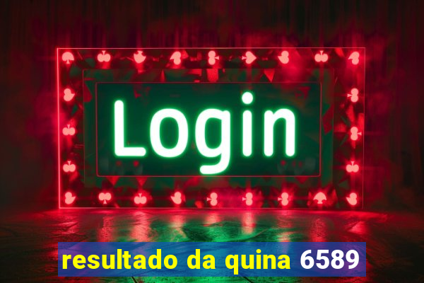 resultado da quina 6589